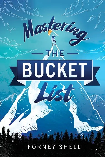 Mastering the Bucket List: From Planning to Action - Paperback