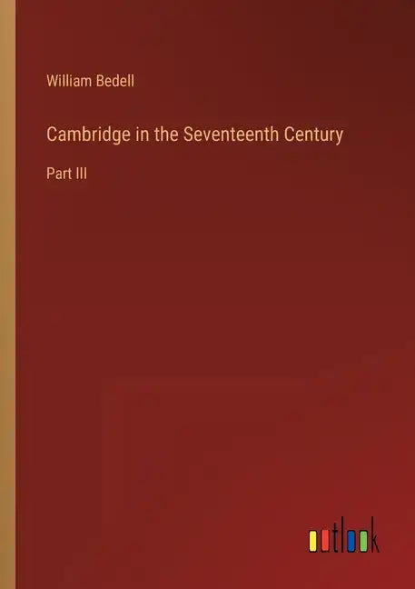 Cambridge in the Seventeenth Century: Part III - Paperback
