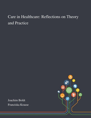 Care in Healthcare: Reflections on Theory and Practice - Paperback