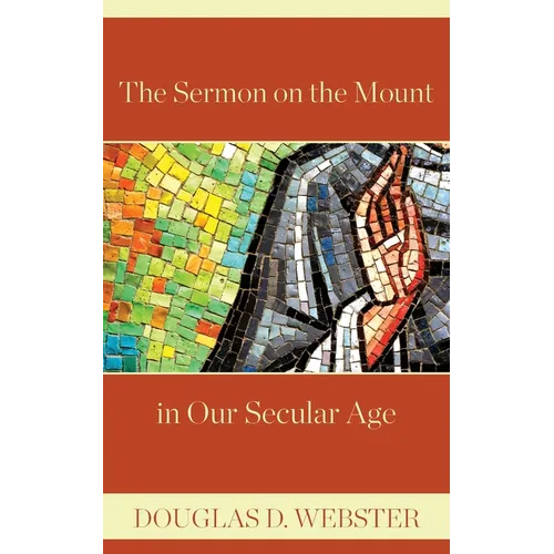 The Sermon on the Mount in Our Secular Age - Paperback