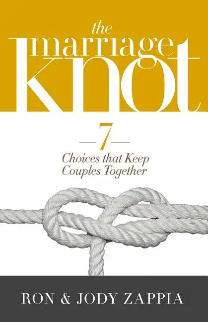 The Marriage Knot: 7 Choices That Keep Couples Together - Paperback