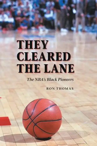 They Cleared the Lane: The NBA's Black Pioneers - Paperback