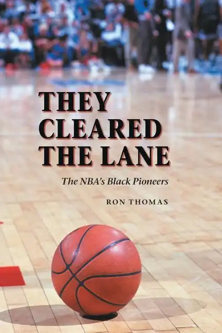 They Cleared the Lane: The NBA's Black Pioneers - Paperback