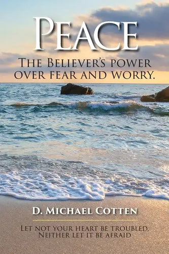Peace, The Believers power over fear and worry. - Paperback