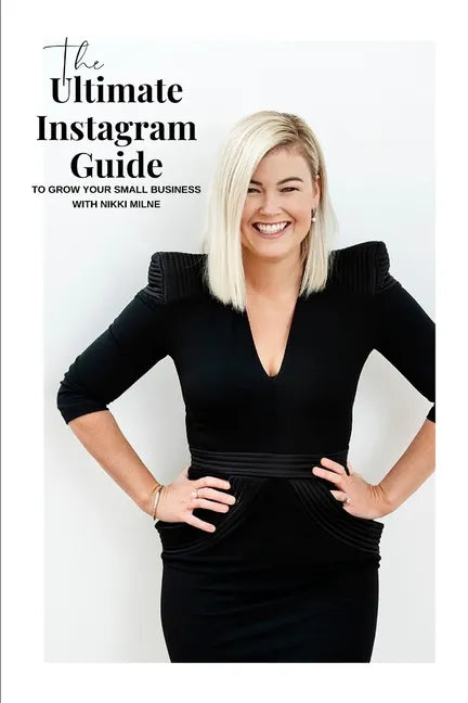 The Ultimate Instagram Guide To Grow Your Business: This little tome is a bible for the business owner who want to organically grow an online instagra - Paperback