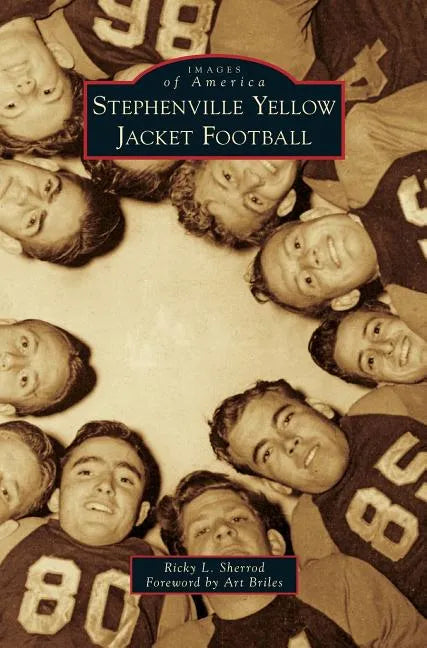 Stephenville Yellow Jacket Football - Hardcover