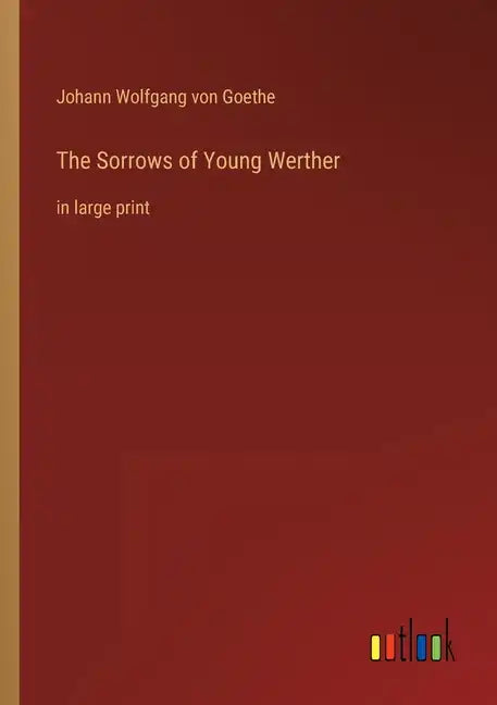 The Sorrows of Young Werther: in large print - Paperback