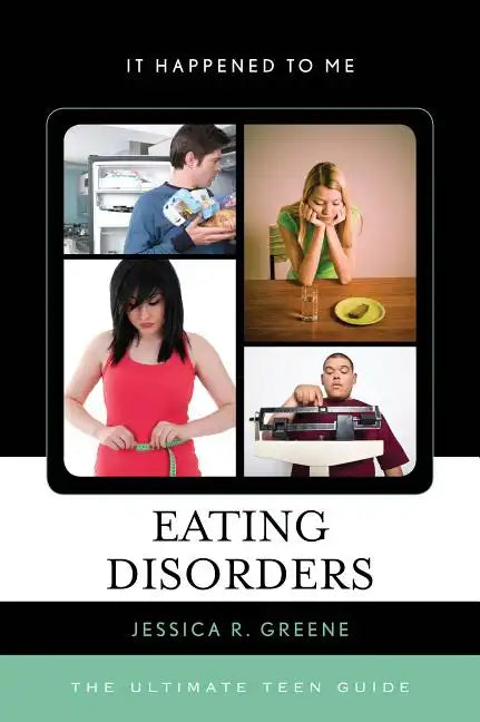 Eating Disorders: The Ultimate Teen Guide - Paperback