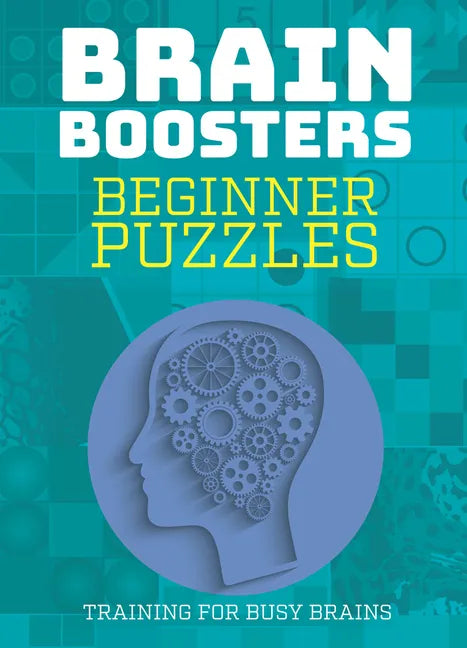 Brain Boosters: Beginner Puzzles: Training for Busy Brains - Paperback