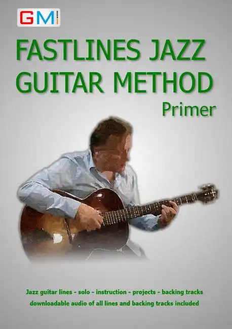 Fastlines Jazz Guitar Primer: Learn to solo for jazz guitar with Fastlines, the combined book and audio tutor - Paperback