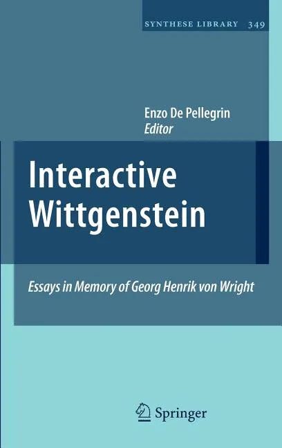 Interactive Wittgenstein: Essays in Memory of Georg Henrik Von Wright - Hardcover