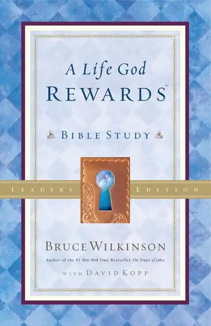 A Life God Rewards: Bible Study - Leaders Edition - Paperback