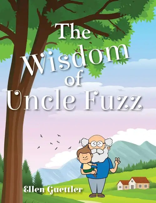The Wisdom of Uncle Fuzz - Hardcover