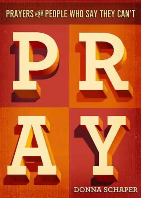 Prayers for People Who Say They Can't Pray - Paperback