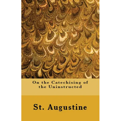 On the Catechising of the Uninstructed - Paperback