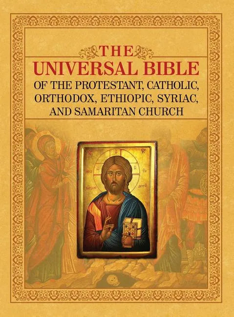 The Universal Bible of the Protestant, Catholic, Orthodox, Ethiopic, Syriac, and Samaritan Church - Hardcover