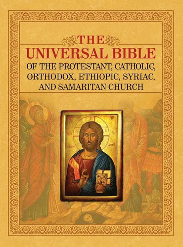 The Universal Bible of the Protestant, Catholic, Orthodox, Ethiopic, Syriac, and Samaritan Church - Hardcover