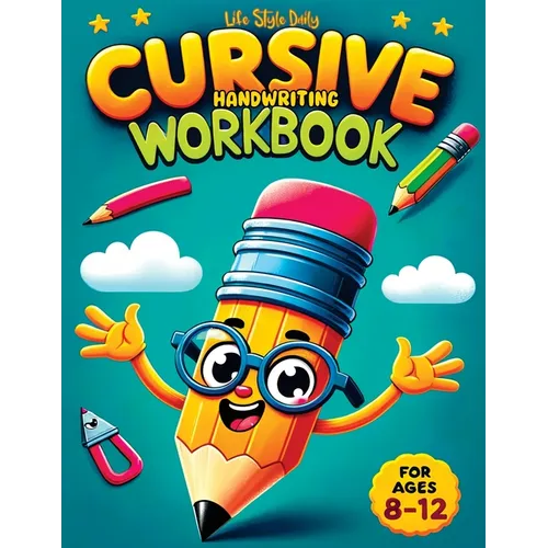 Cursive Workbook for Kids ages 8-12: A Beginner's Workbook For Learning Beautiful And Magical Calligraphy - A Book for Children to Learn Traditional I - Paperback