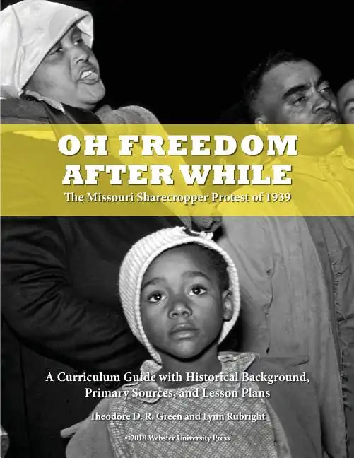 Oh Freedom After While: The Missouri Sharecropper Protest of 1939 - Paperback