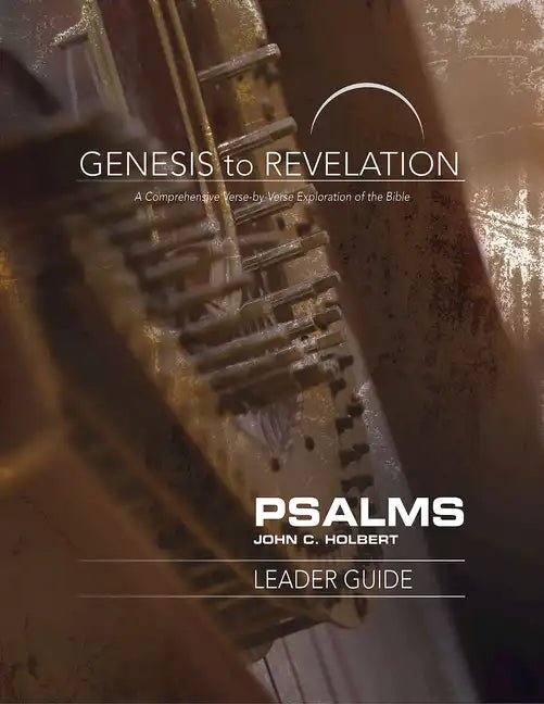 Genesis to Revelation: Psalms Leader Guide: A Comprehensive Verse-By-Verse Exploration of the Bible - Paperback