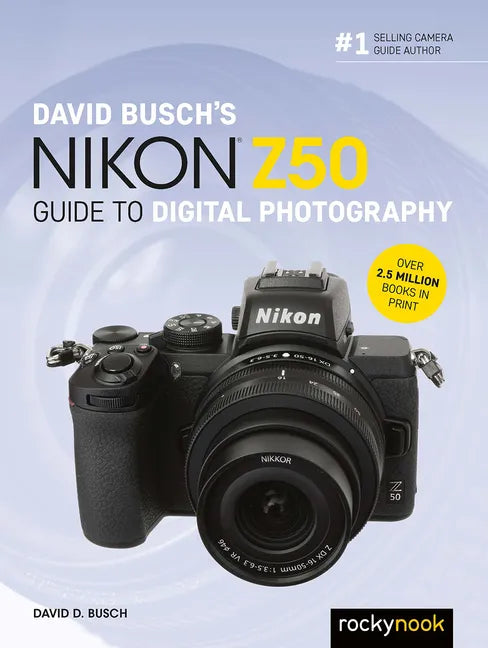 David Busch's Nikon Z50 Guide to Digital Photography - Paperback