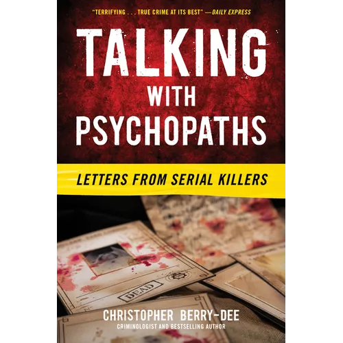 Talking with Psychopaths: Letters from Serial Killers - Paperback
