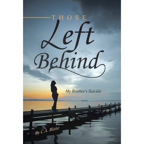 Those Left Behind: My Brother's Suicide - Hardcover