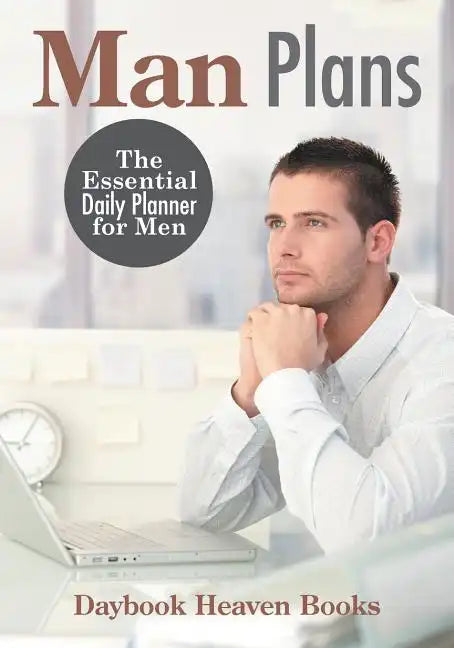 Man Plans: The Essential Daily Planner for Men - Paperback
