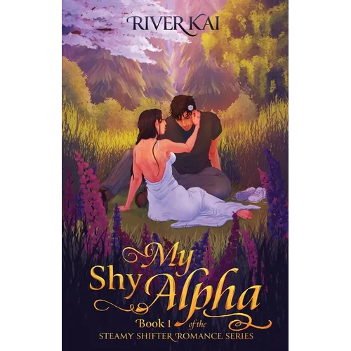 My Shy Alpha: Book 1 of the Steamy Shifter Romance Series - Paperback