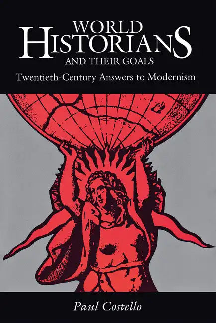 World Historians and Their Goals - Paperback