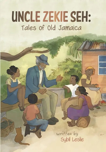 Uncle Zekie Seh: Tales of Old Jamaica - Paperback