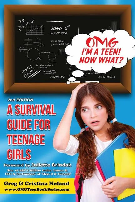 Omg I'm a Teen! Now What?: A Survival Guide for Teenage Girls - Paperback
