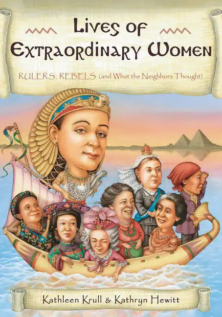 Lives of Extraordinary Women: Rulers, Rebels (and What the Neighbors Thought) - Paperback