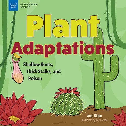 Plant Adaptations: Shallow Roots, Thick Stalks, and Poison - Paperback