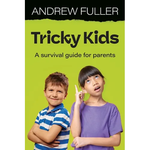 Tricky Kids: A Survival Guide for Parents - Paperback