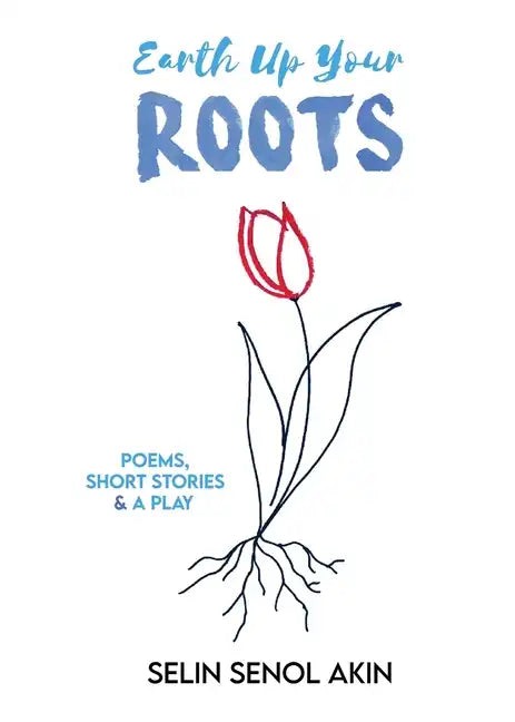 Earth Up Your Roots - Paperback