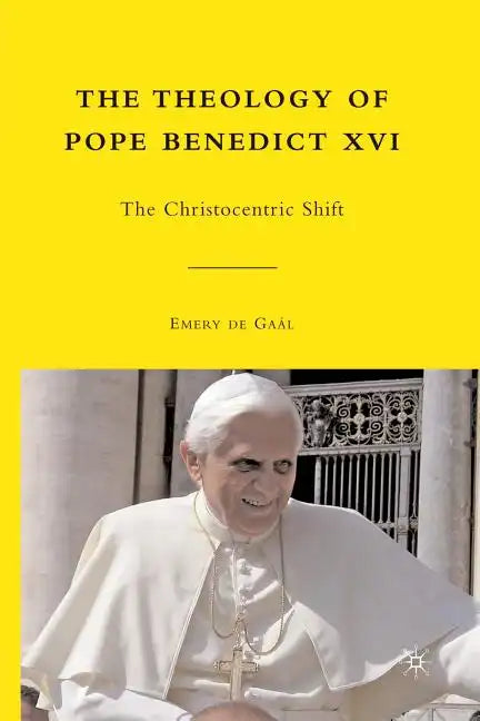 The Theology of Pope Benedict XVI: The Christocentric Shift - Paperback