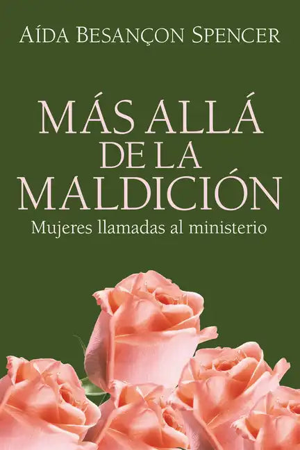 Más Allá de la Maldición: Mujeres Llamadas Al Ministerio = Beyond the Curse - Paperback