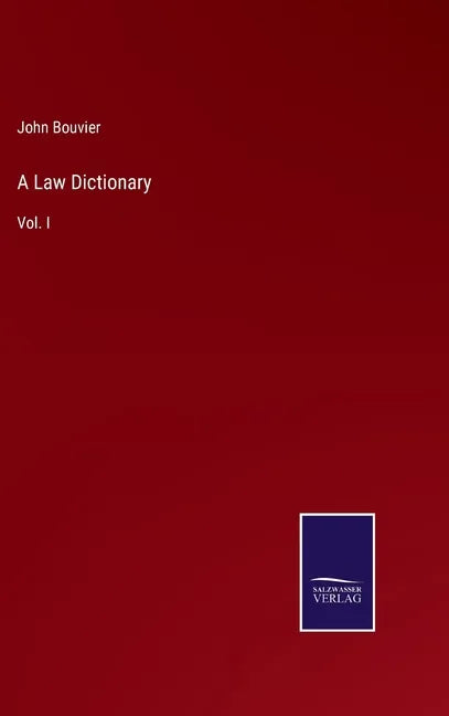 A Law Dictionary: Vol. I - Hardcover