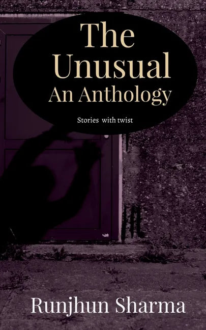 The Unusual An Anthology: Stories with twist - Paperback