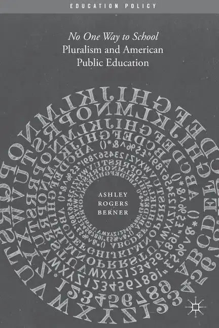 Pluralism and American Public Education: No One Way to School - Paperback
