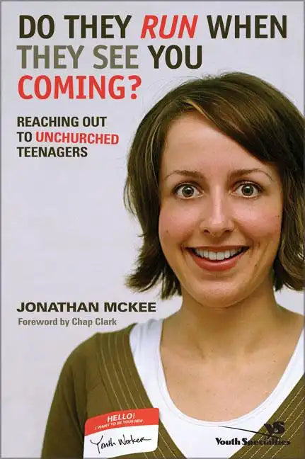 Do They Run When They See You Coming?: Reaching Out to Unchurched Teenagers - Paperback