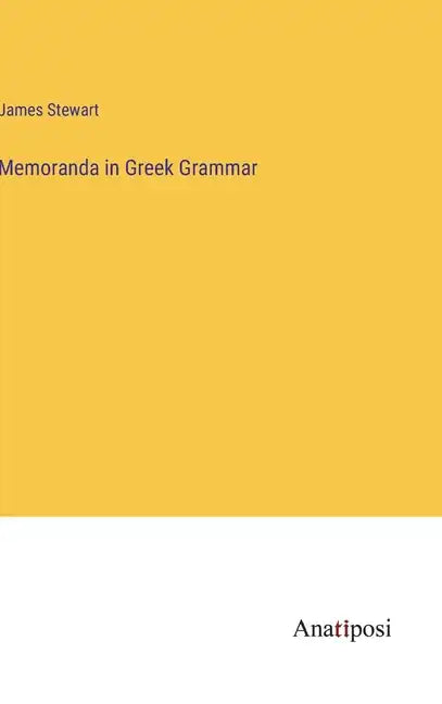 Memoranda in Greek Grammar - Hardcover