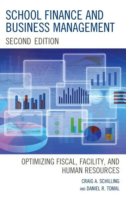 School Finance and Business Management: Optimizing Fiscal, Facility and Human Resources - Paperback
