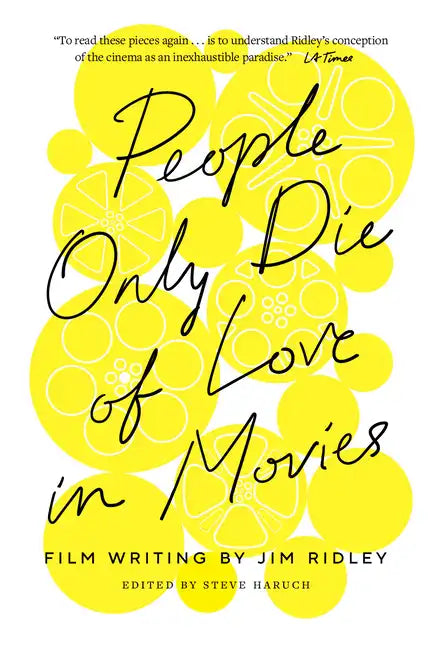 People Only Die of Love in Movies: Film Writing by Jim Ridley - Hardcover