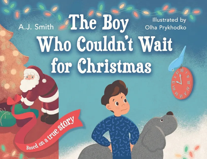 The Boy Who Couldn't Wait for Christmas - Paperback