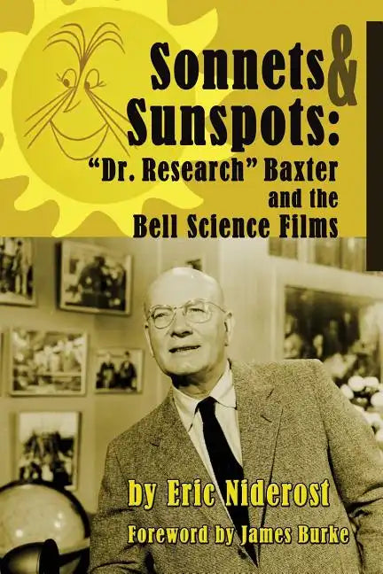 Sonnets to Sunspots: Dr. Research Baxter and the Bell Science Films - Paperback