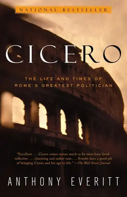 Cicero: The Life and Times of Rome's Greatest Politician - Paperback