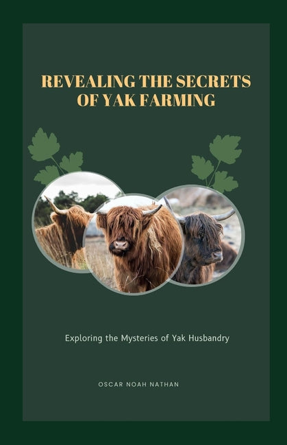 Revealing the Secrets of Yak Farming: Exploring the Mysteries of Yak Husbandry - Paperback