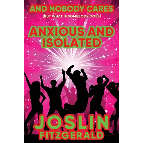 And Nobody Cares Anxious And Isolated - Paperback